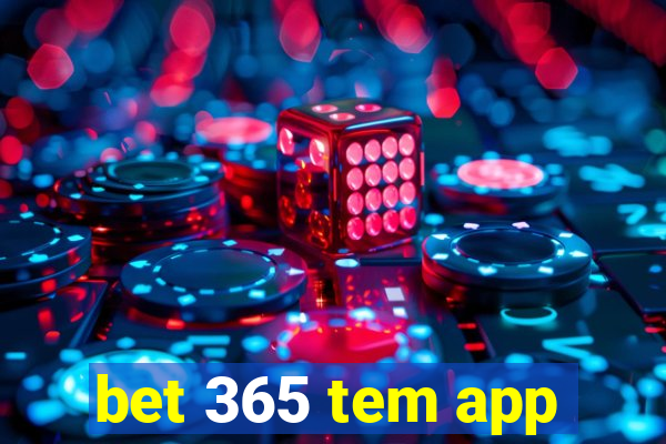 bet 365 tem app