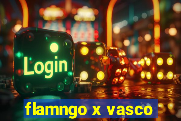 flamngo x vasco