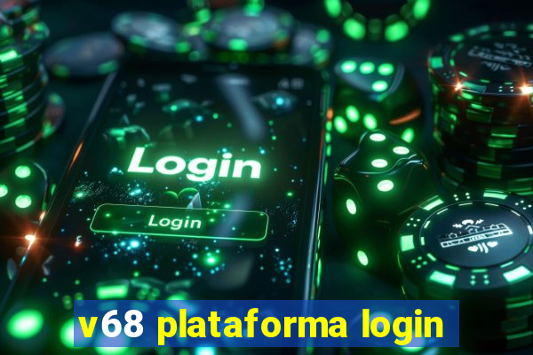 v68 plataforma login