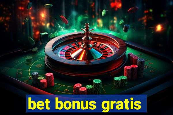 bet bonus gratis