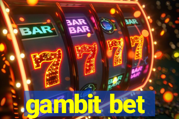 gambit bet