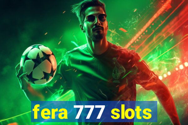 fera 777 slots