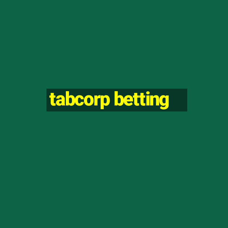 tabcorp betting