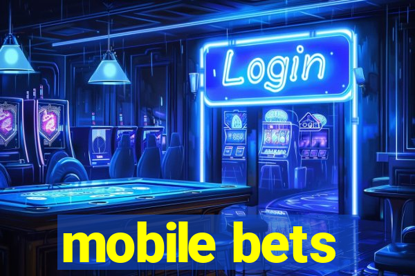 mobile bets