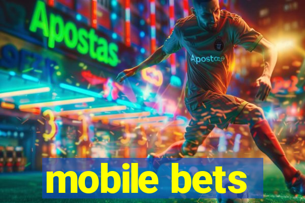 mobile bets