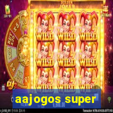 aajogos super