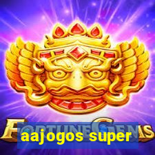 aajogos super