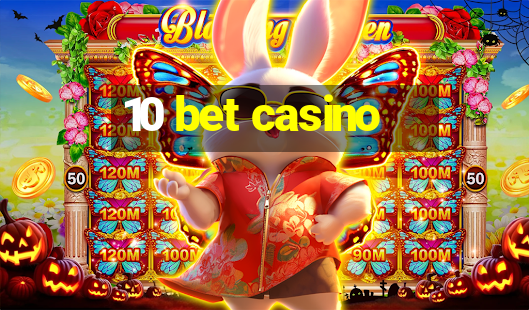 10 bet casino