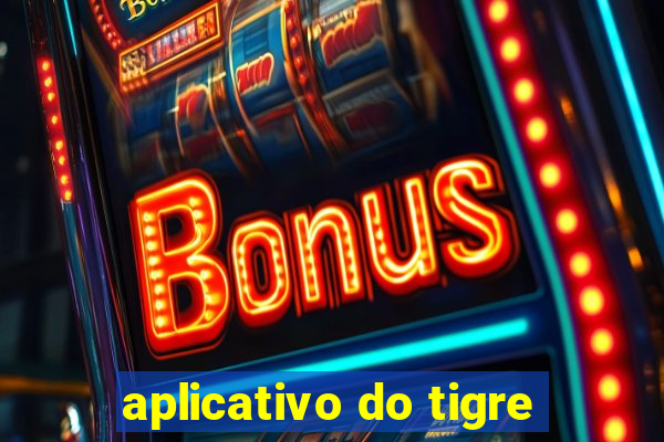 aplicativo do tigre