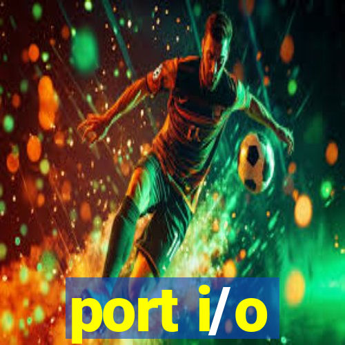 port i/o