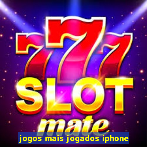 jogos mais jogados iphone