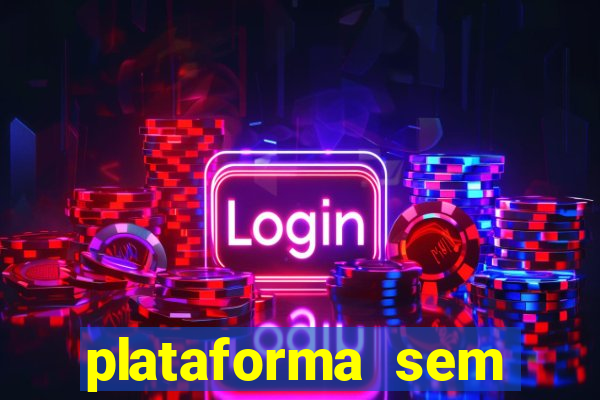 plataforma sem deposito minimo