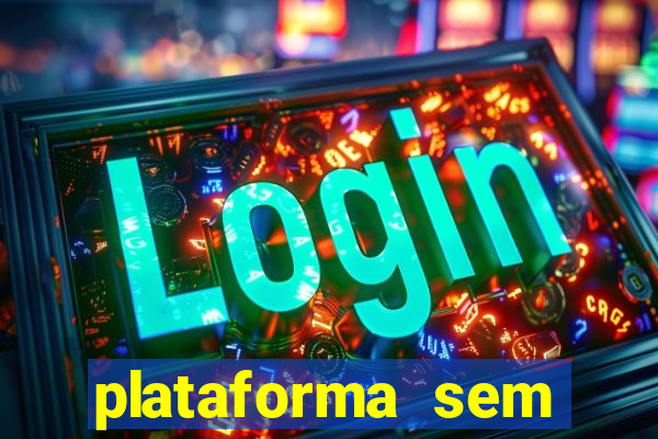 plataforma sem deposito minimo