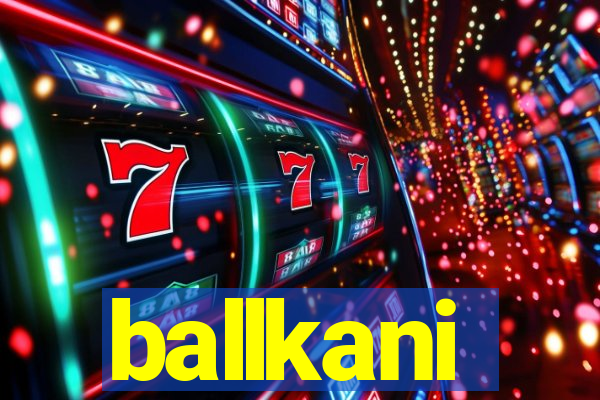 ballkani