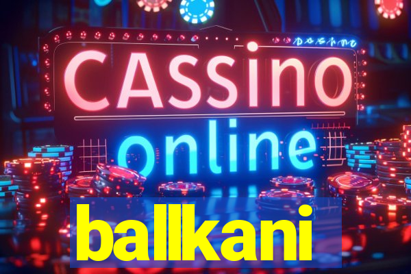 ballkani