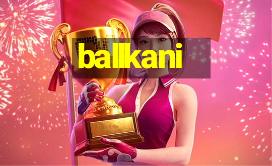 ballkani