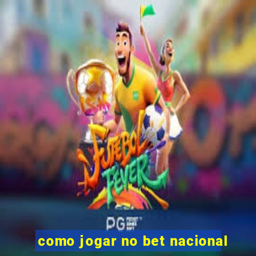 como jogar no bet nacional