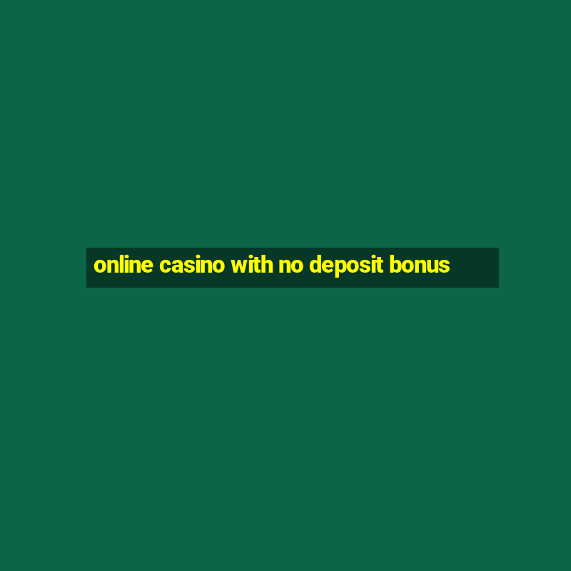 online casino with no deposit bonus