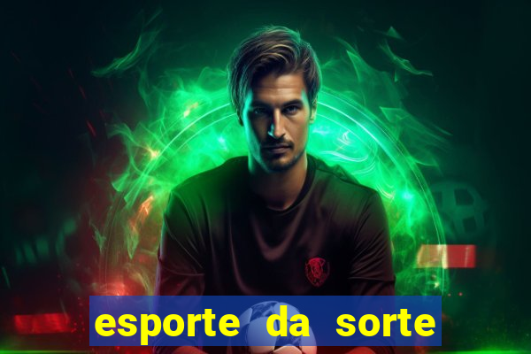 esporte da sorte casino link