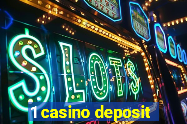 1 casino deposit