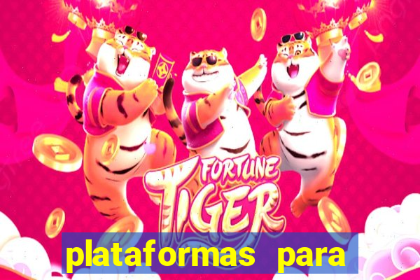 plataformas para jogar tiger fortune