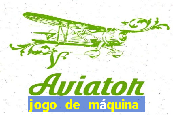 jogo de máquina ca?a níquel