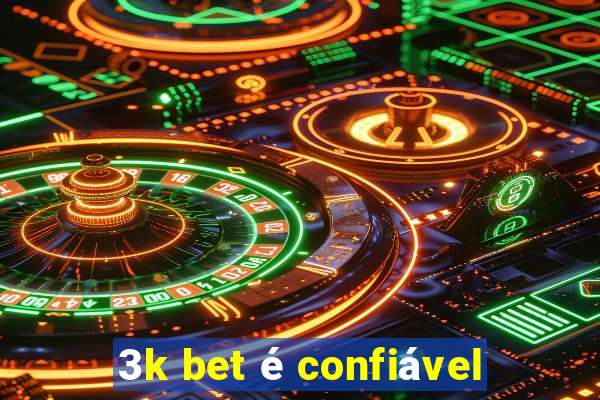 3k bet é confiável