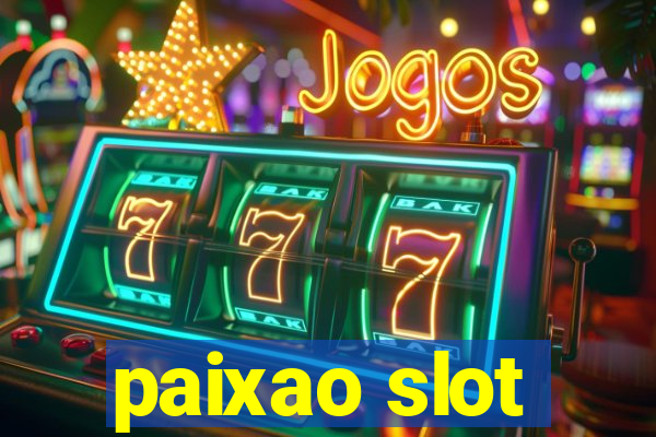 paixao slot