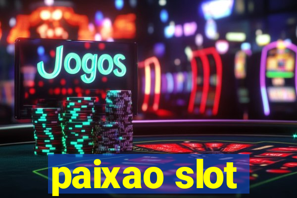 paixao slot