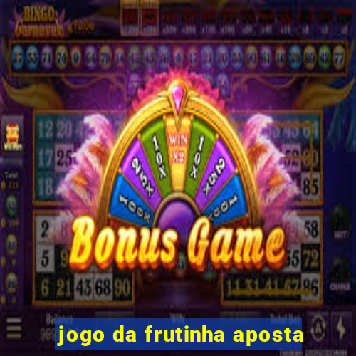 jogo da frutinha aposta