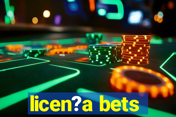 licen?a bets