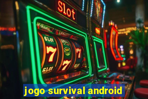 jogo survival android