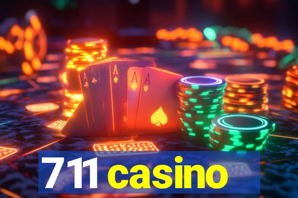 711 casino