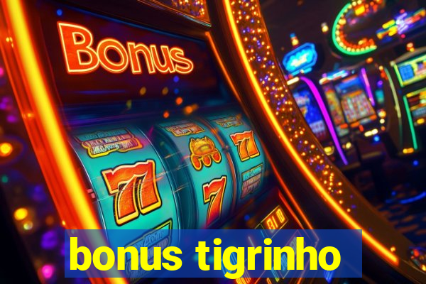 bonus tigrinho