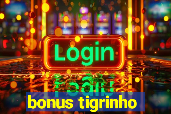 bonus tigrinho