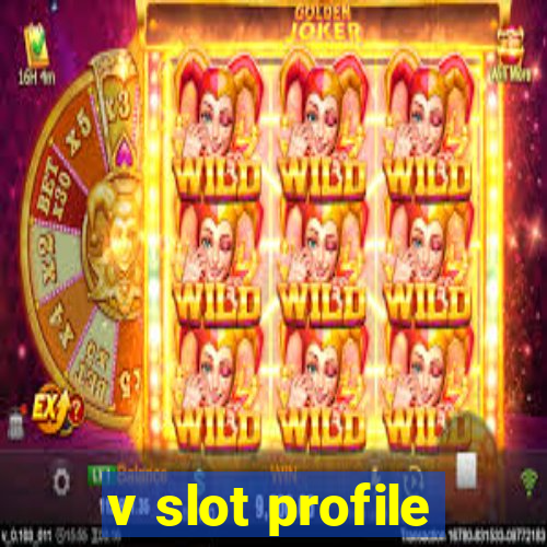 v slot profile