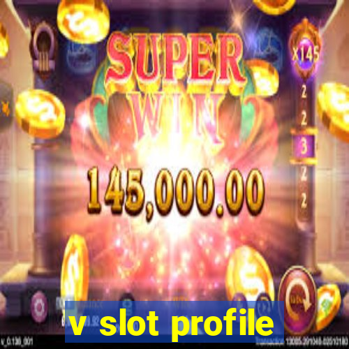 v slot profile