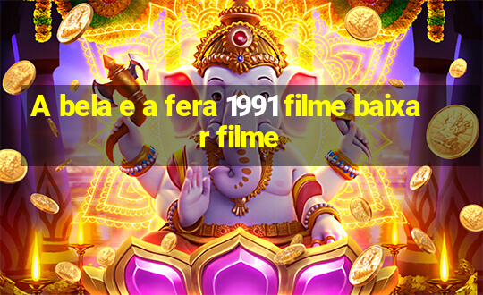 A bela e a fera 1991 filme baixar filme