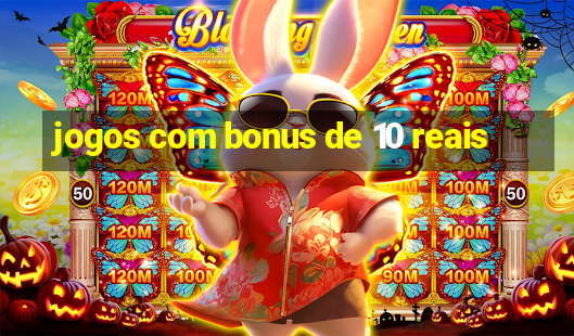 jogos com bonus de 10 reais