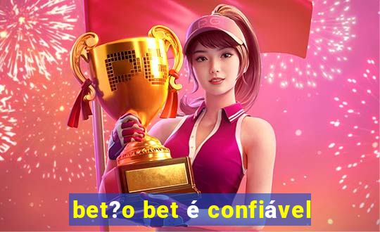 bet?o bet é confiável