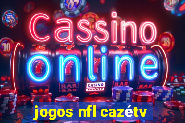 jogos nfl cazétv