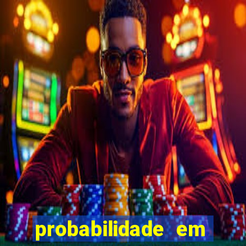 probabilidade em jogos de azar