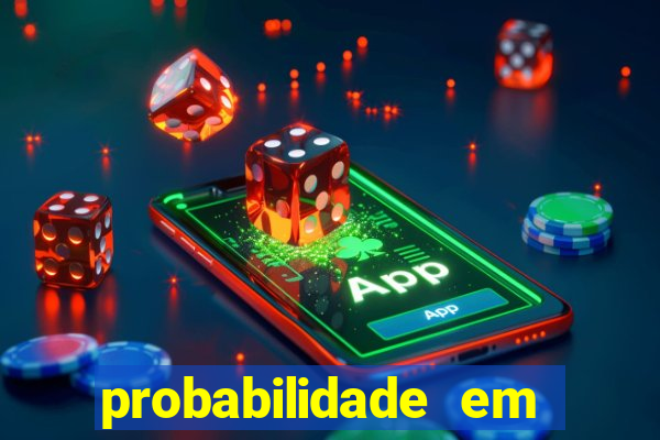 probabilidade em jogos de azar