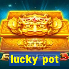 lucky pot