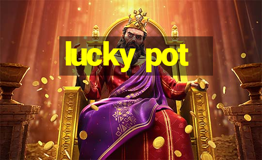 lucky pot