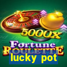 lucky pot