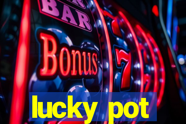 lucky pot