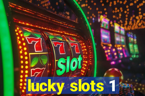 lucky slots 1