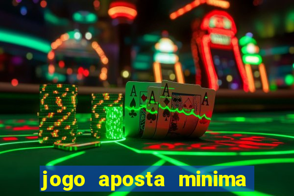 jogo aposta minima 1 real