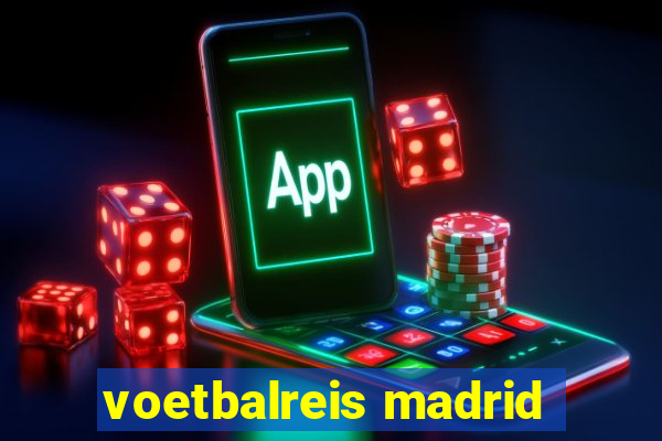 voetbalreis madrid